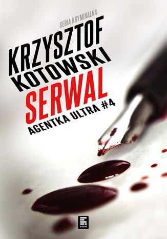 Serwal. Agentka Ultra. Tom 4 Krzysztof Kotowski