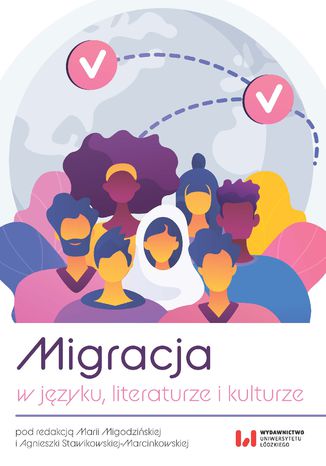 Migracja w jzyku, literaturze i kulturze Maria Migodziska, Agnieszka Stawikowska-Marcinkowska - okadka ebooka