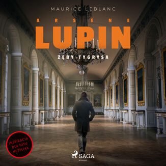 Arsne Lupin. Zęby tygrysa Maurice Leblanc - okładka audiobooka MP3