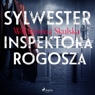 Sylwester inspektora Rogosza Wilhelmina Skulska - okadka audiobooka MP3
