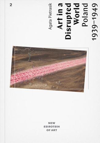 Okładka: Art in a Disrupted World: Poland, 19391949