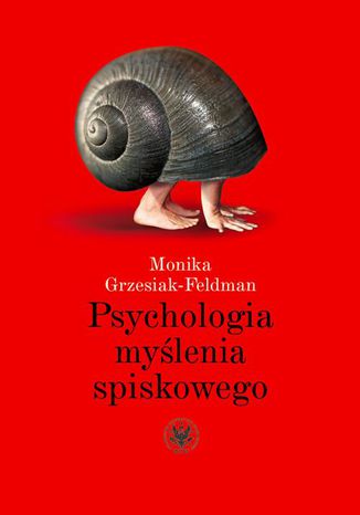 Psychologia mylenia spiskowego Monika Grzesiak-Feldman - okadka ebooka