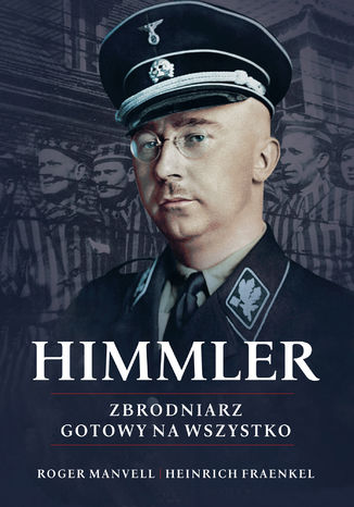 Himmler. Zbrodniarz gotowy na wszystko Roger Manvell, Heinrich Fraenkel - okładka audiobooks CD