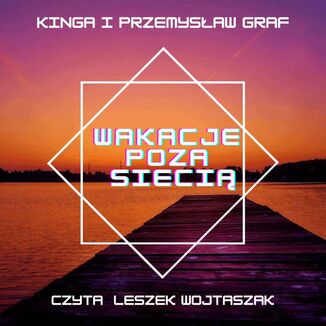 Wakacje poza sieci KInga Matelska- Graf, Przemysaw Graf - okadka audiobooka MP3