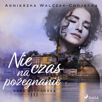 Nie czas na poegnanie Agnieszka Walczak-Chojecka - okadka audiobooka MP3
