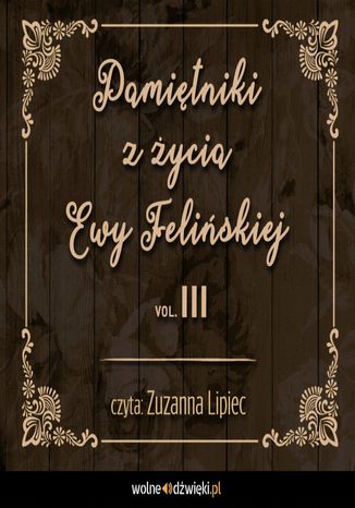 Pamiętniki z życia Ewy Felińskiej. Tom III
