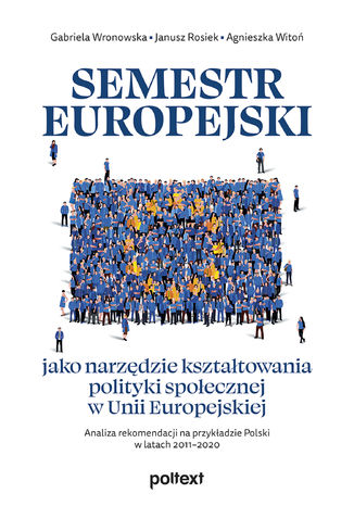 Okładka:Semestr europejski jako narzędzie kształtowania polityki społecznej w Unii Europejskiej 