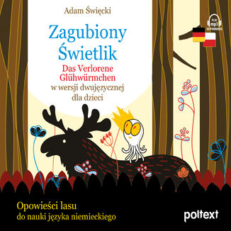 Zagubiony Świetlik. Das Verlorene Glühwürmchen w wersji dwujęzycznej dla dzieci Adam Święcki - okładka audiobooka MP3