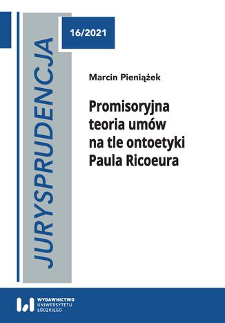 Jurysprudencja 16. Promisoryjna teoria umw na tle ontoetyki Paula Ricoeura Marcin Pieniek - okadka ebooka