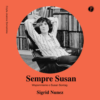 Sempre Susan. Wspomnienie o Susan Sontag Sigrid Nunez - okadka audiobooka MP3