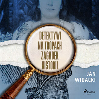 Detektywi na tropach zagadek historii Jan Widacki - okadka audiobooka MP3