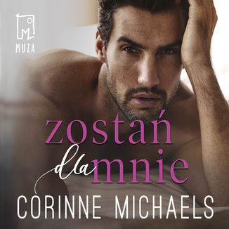 Zosta dla mnie (t.4) Corinne Michaels - okadka audiobooks CD