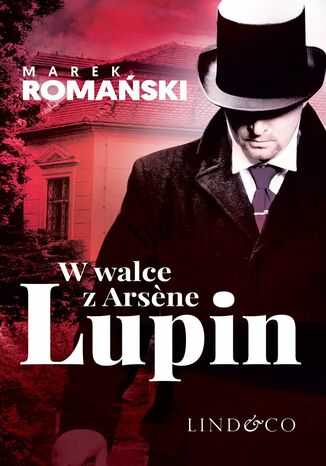 Okładka:W walce z Arsene Lupin. Kryminały przedwojennej Warszawy. Tom 5 