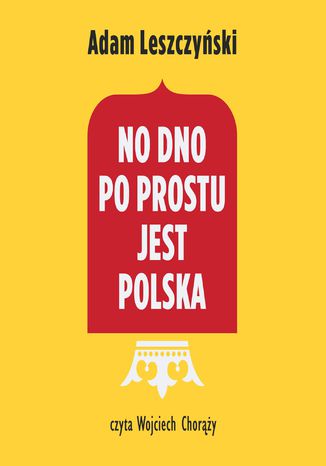 No dno po prostu jest Polska Adam Leszczyski - okadka ebooka