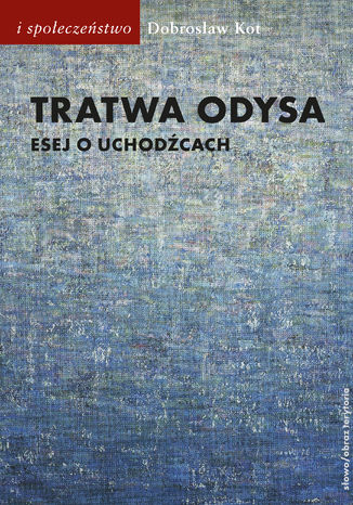 Okładka:Tratwa Odysa. Esej o uchodźcach 