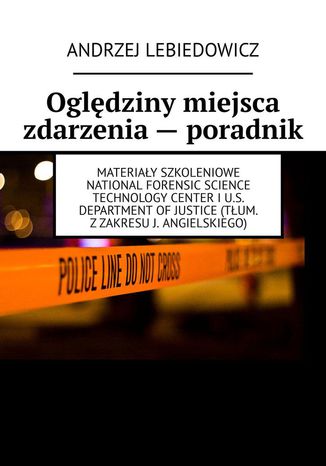 Ogldziny miejsca zdarzenia-- poradnik Andrzej Lebiedowicz - okadka ebooka