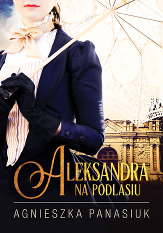 Na Podlasiu. Aleksandra Agnieszka Panasiuk - okadka audiobooka MP3