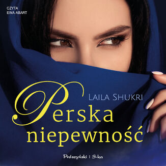 Perska saga (Tom 7). Perska niepewność Laila Shukri - okładka audiobooka MP3