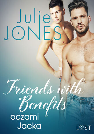 Okładka:Friends with benefits: oczami Jacka - opowiadanie erotyczne 