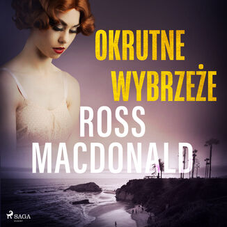 Okrutne wybrzeże Ross Macdonald - okładka audiobooka MP3
