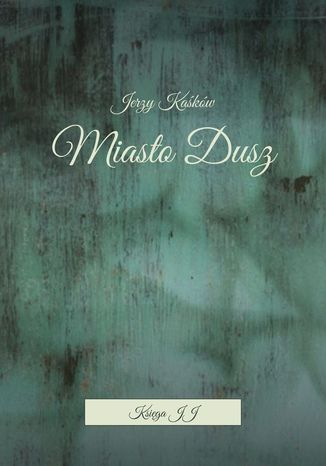 Miasto Dusz. Księga II