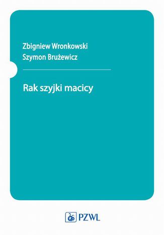 Rak szyjki macicy Zbigniew Wronkowski, Szymon Bruewicz - okadka ebooka