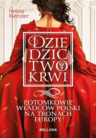 Dziedzictwo krwi. Potomkowie wadcw Polski na tronach Europy Iwona Kienzler - okadka audiobooks CD