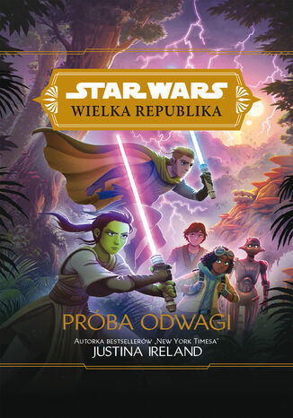 Star Wars Wielka Republika. Prba odwagi Justina Ireland - okadka ebooka