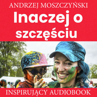 Inaczej o szczciu Andrzej Moszczyski - okadka audiobooka MP3