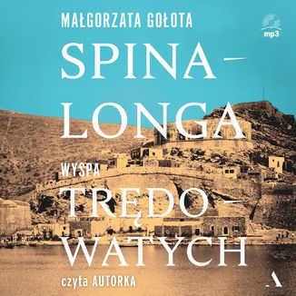 Spinalonga. Wyspa trędowatych Małgorzata Gołota - okładka audiobooka MP3