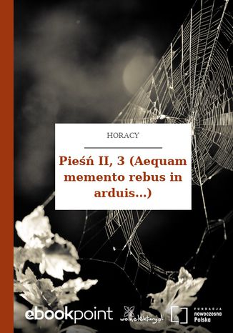 Pie II, 3 (Aequam memento rebus in arduis...) Horacy - okadka ebooka