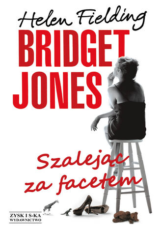 Bridget Jones: Szalejc za facetem. Szalejc za facetem Helen Fielding - okadka audiobooka MP3