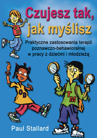 Czujesz tak, jak myślisz