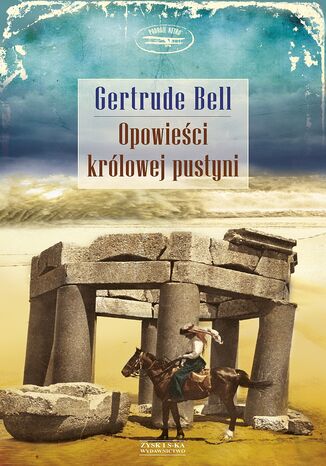 Opowieci krlowej pustyni Gertrude Bell - okadka audiobooka MP3