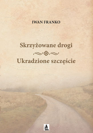 Skrzyżowane Drogi. Ukradzione szczęście Iwan Franko - okładka audiobooka MP3