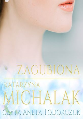 Zagubiona. Trylogia autorska. Tom 2