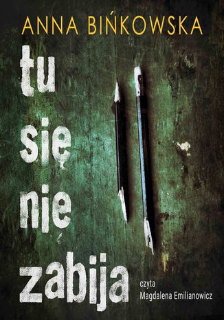 Tu się nie zabija