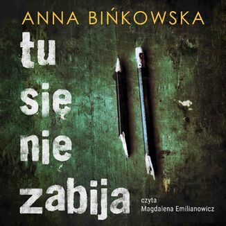 Tu się nie zabija Anna Bińkowska - okładka audiobooka MP3