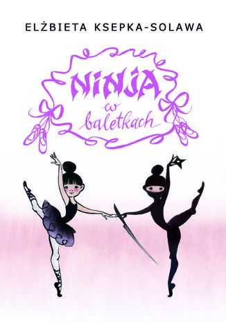Ninja w baletkach Elbieta Ksepka-Solawa, ilustrator: Barbara Sobczyska - okadka audiobooks CD