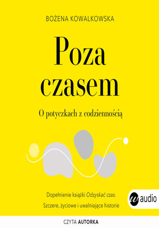 Poza czasem. O potyczkach z codziennością