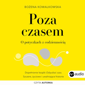 Poza czasem. O potyczkach z codziennoci Boena Kowalkowska - okadka audiobooka MP3