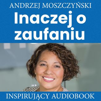 Inaczej o zaufaniu Andrzej Moszczyski - okadka audiobooka MP3