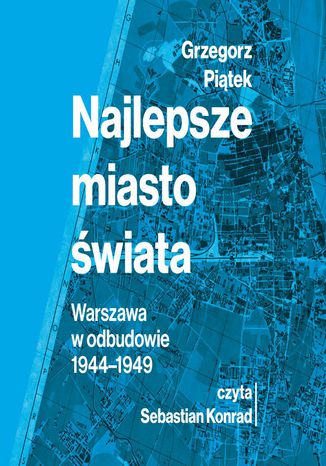 Najlepsze miasto świata Grzegorz Piątek - okładka audiobooks CD