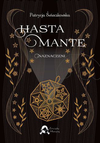 Hasta Mante. Tom 1. Naznaczeni