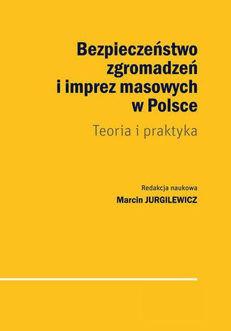 Bezpieczestwo zgromadze i imprez masowych w Polsce Marcin Jurgilewicz - okadka ebooka