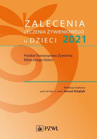 Zalecenia leczenia ywieniowego u dzieci 2021 Janusz Ksiyk - okadka ebooka