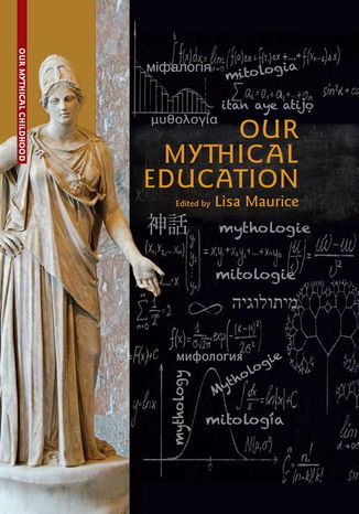 Our Mythical Education Lisa Maurice - okadka ebooka