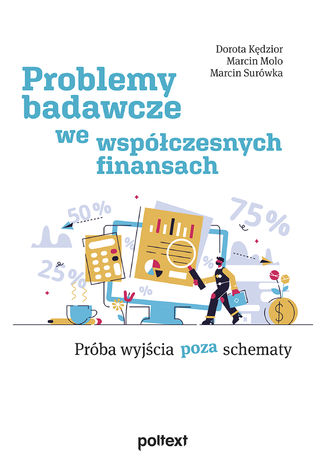 Problemy badawcze we współczesnych finansach Dorota Kędzior, Marcin Molo, Marcin Surówka - okładka książki