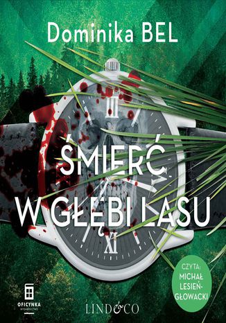 Śmierć w głębi lasu. Między kłamstwami i zbrodnią. Tom 3