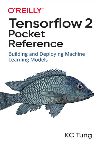 TensorFlow 2 Pocket Reference KC Tung - okadka ebooka